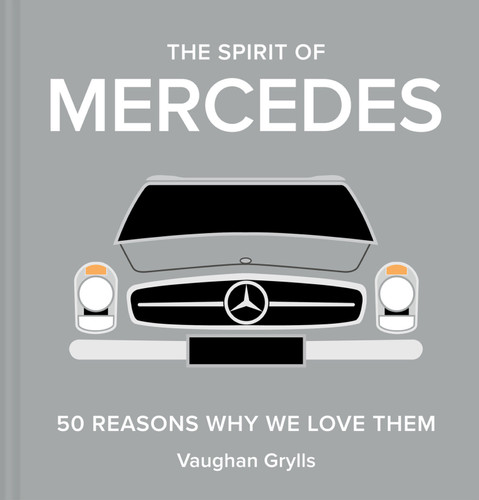 The Spirit of Mercedes: 50 Reasons Why We Love Them book cover by Vaughan Grylls