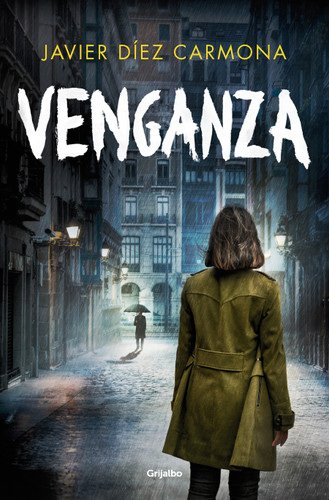 Venganza / Vengeance (TRILOGÍA JUSTICIA) book cover by Javier Díez Carmona