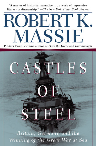 Castles of Steel: Britain, Germany, and the Winning of the Great War at Sea book cover by Robert K. Massie