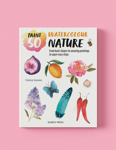 Paint 50: Watercolour Nature: From basic shapes to amazing paintings in super-easy steps (Paint 50) book cover by Clarice Gomes
