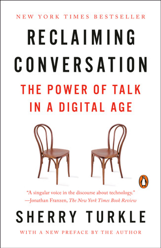Reclaiming Conversation: The Power of Talk in a Digital Age book cover by Sherry Turkle