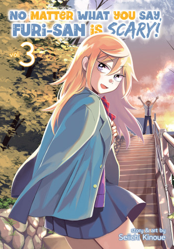 No Matter What You Say, Furi-san is Scary! Vol. 3 (No Matter What You Say, Furi-san is Scary!) book cover by Seiichi Kinoue