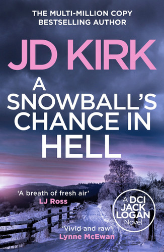 A Snowball's Chance in Hell (DCI Logan Crime Thrillers) book cover by JD Kirk