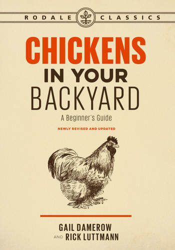 Chickens in Your Backyard, Newly Revised and Updated: A Beginner's Guide book cover by Gail Damerow, Rick Luttmann