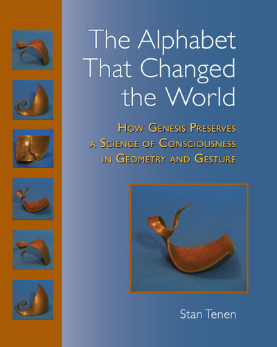 The Alphabet That Changed the World: How Genesis Preserves a Science of Consciousness in Geometry and Gesture book cover by Stan Tenen