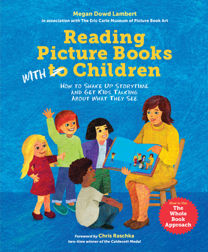 Reading Picture Books with Children: How to Shake Up Storytime and Get Kids Talking about What They See book cover by Megan Dowd Lambert