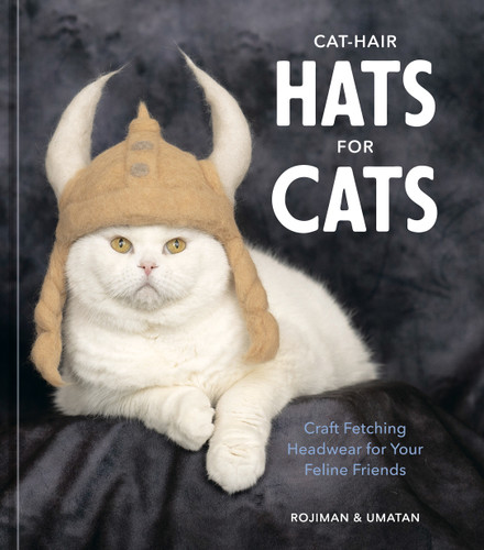 Cat-Hair Hats for Cats: Craft Fetching Headwear for Your Feline Friends book cover by rojiman & umatan