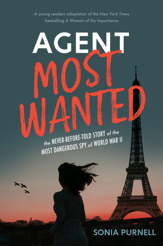 Agent Most Wanted: The Never-Before-Told Story of the Most Dangerous Spy of World War II book cover by Sonia Purnell