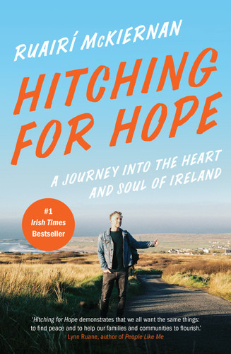 Hitching for Hope: A Journey into the Heart and Soul of Ireland book cover by Ruairi Mckiernan