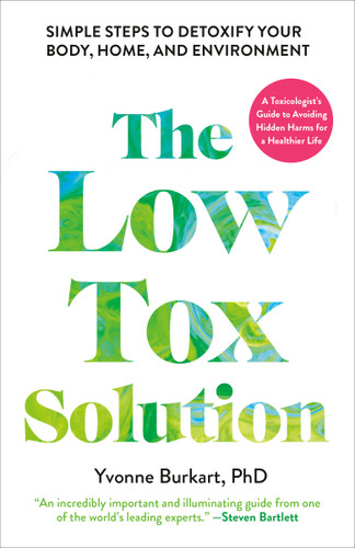 The Low-Tox Solution: Simple Steps to Detoxify Your Body, Home, and Environment book cover by Yvonne Burkart, PhD