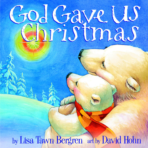 God Gave Us Christmas (God Gave Us Series) book cover by Lisa Tawn Bergren