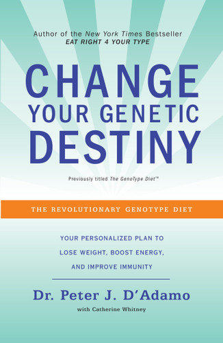 Change Your Genetic Destiny: The Revolutionary Genotype Diet book cover by Dr. Peter J. D'Adamo, Catherine Whitney