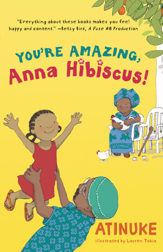 You're Amazing, Anna Hibiscus! (Anna Hibiscus) book cover by Atinuke