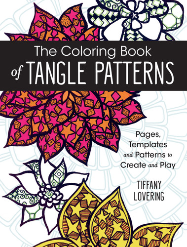 The Coloring Book of Tangle Patterns: Pages, Templates and Patterns to Create and Play book cover by Tiffany Lovering