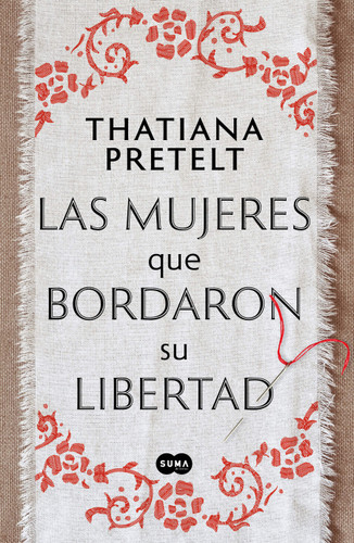 Las mujeres que bordaron su libertad / Women Who Sewed Their Freedom book cover by Thatiana Pretelt