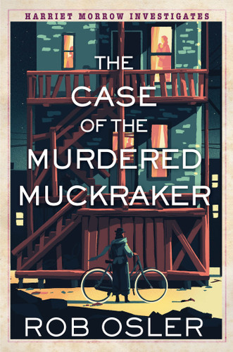 The Case of the Murdered Muckraker (Harriet Morrow Investigates) book cover by Rob Osler