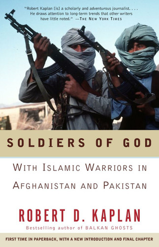 Soldiers of God: With Islamic Warriors in Afghanistan and Pakistan (Vintage Departures) book cover by Robert D. Kaplan
