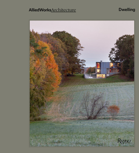 Allied Works Architecture: Dwelling book cover by Brad Cloepfil