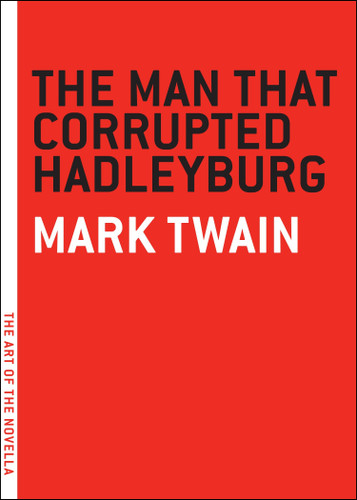 The Man that Corrupted Hadleyburg (The Art of the Novella) book cover by Mark Twain