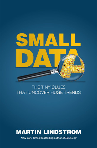 Small Data: The Tiny Clues That Uncover Huge Trends Cover