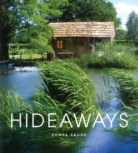 Hideaways: Cabins, Huts, and Treehouse Escapes book cover by Sonya Faure