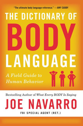 The Dictionary of Body Language: A Field Guide to Human Behavior book cover by Joe Navarro