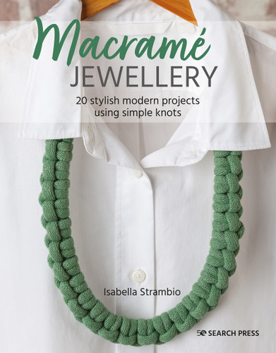 Macramé Jewellery: 20 stylish modern projects using simple knots book cover by Isabella Strambio