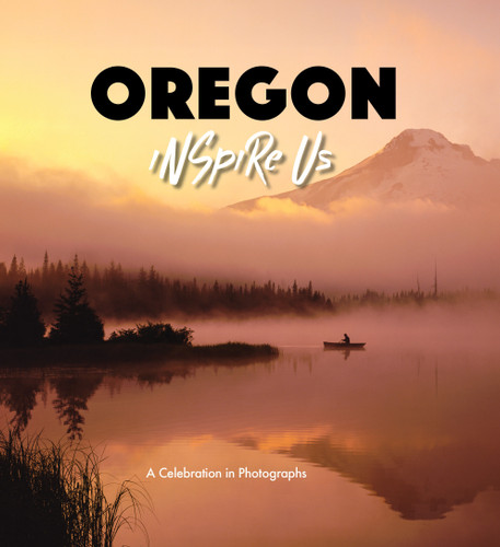 Oregon Inspire Us: A Celebration in Photographs book cover by Adam Gamble