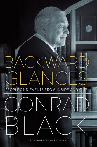 Backward Glances: People and Events from Inside and Out book cover by Conrad Black
