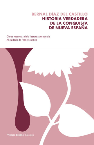 Historia verdadera de la conquista de la Nueva España / The True Story of the Conquest of New Spain book cover by Bernal Diaz Del Castillo