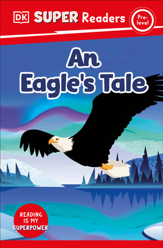 DK Super Readers Pre-level An Eagle's Tale (DK Super Readers) book cover by DK