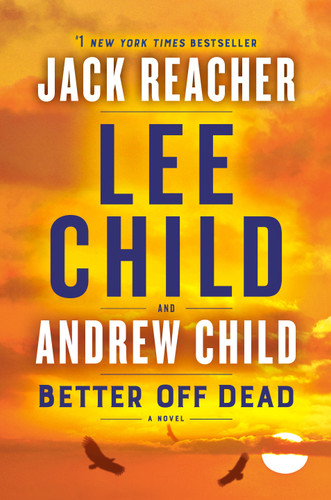 Better Off Dead: A Jack Reacher Novel (Jack Reacher) book cover by Lee Child, Andrew Child