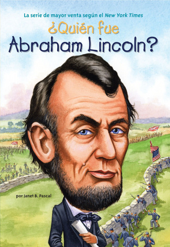 ¿Quién fue Abraham Lincoln? (¿Quién fue?) book cover by Janet B. Pascal, Who HQ