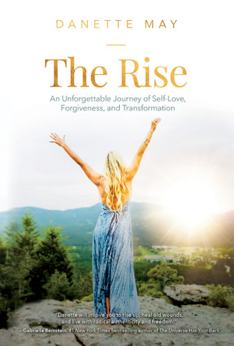 The Rise: An Unforgettable Journey of Self-Love, Forgiveness, and Transformation book cover by Danette May