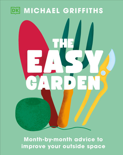 The Easy Garden: Month-by-Month Advice to Improve Your Outside Space book cover by Michael Griffiths
