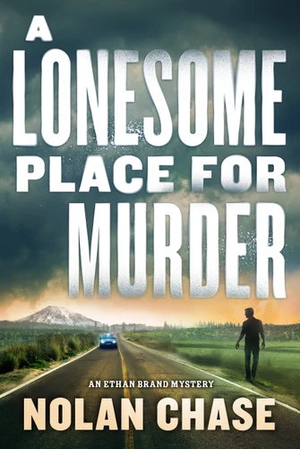 A Lonesome Place for Murder: An Ethan Brand Mystery (An Ethan Brand Mystery) book cover by Nolan Chase