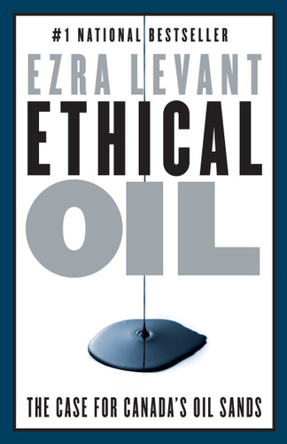 Ethical Oil: The Case for Canada's Oil Sands book cover by Ezra Levant