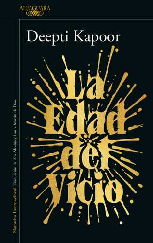 La edad del vicio / Age of Vice book cover by Deepti Kapoor