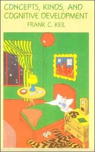 Concepts, Kinds, and Cognitive Development (Learning, Development, and Conceptual Change) book cover by Frank C. Keil