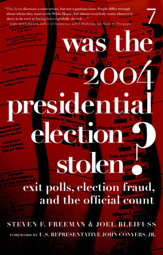 Was the 2004 Presidential Election Stolen?: Exit Polls, Election Fraud, and the Official Count book cover by Steven F. Freeman, Joel Bleifuss