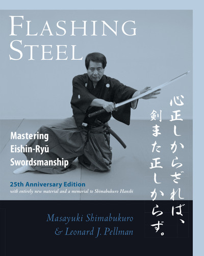 Flashing Steel, 25th Anniversary Edition: Mastering Eishin-Ryu Swordsmanship book cover by Masayuki Shimabukuro, Leonard J. Pellman