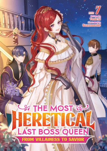 The Most Heretical Last Boss Queen: From Villainess to Savior (Light Novel) Vol. 7 (The Most Heretical Last Boss Queen: From Villainess to Savior (Light Novel)) book cover by Tenichi