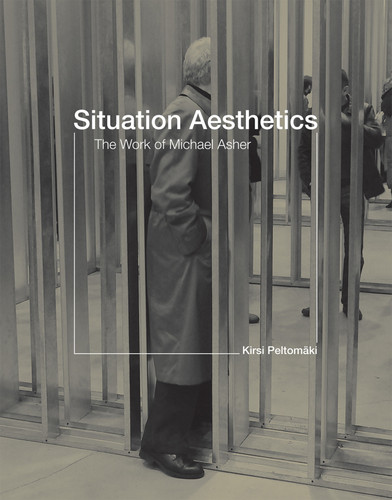 Situation Aesthetics: The Work of Michael Asher book cover by Kirsi Peltomaki