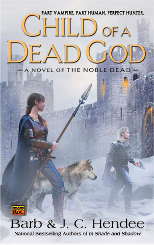 Child of a Dead God: A Novel of the Noble Dead (Noble Dead) book cover by Barb Hendee, J.C. Hendee