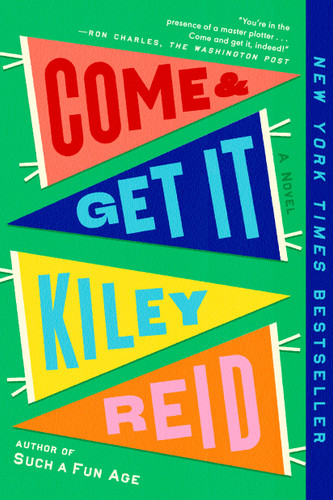 Come and Get It: A GMA Book Club Pick book cover by Kiley Reid