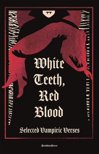 White Teeth, Red Blood: Selected Vampiric Verses book cover by Lord Byron, Charles Baudelaire, Emily Dickinson, Edna St. Vincent Millay, Ishmael Reed