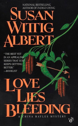 Love Lies Bleeding (China Bayles Mystery) book cover by Susan Wittig Albert