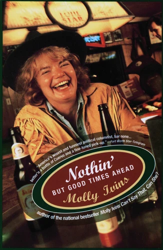 Nothin' But Good Times Ahead book cover by Molly Ivins