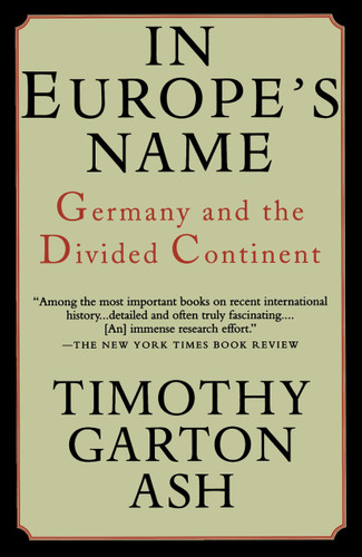 In Europe's Name: Germany and the Divided Continent book cover by Timothy Garton Ash