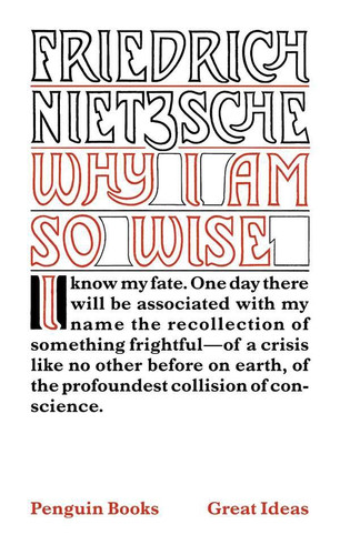Why I Am So Wise (Penguin Great Ideas) book cover by Friedrich Nietzsche